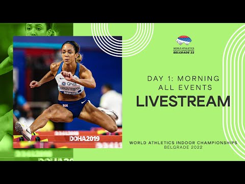 World Athletics Indoor Championships Belgrade 2022 | Day 1 Morning Session