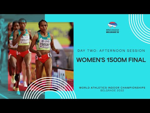 Tsegay leads Ethiopian 1500m 1-2-3 in Belgrade | World Indoor Championships Belgrade 22